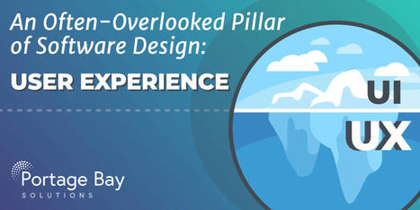An Often-Overlooked Pillar Of Software Design: User Experience | Portage Bay Solutions | Learning Claris FileMaker | Scoop.it