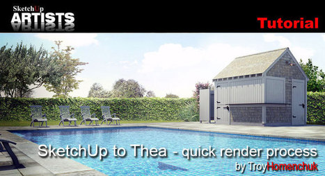 SketchUp to Thea &ndash; quick render process | SketchUp | Scoop.it