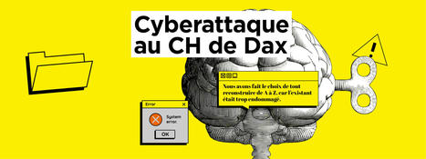 Cyberattaque au centre hospitalier de Dax : un chaos de plusieurs mois, mais des leçons à en tirer | 7- DATA, DATA,& MORE DATA IN HEALTHCARE by PHARMAGEEK | Scoop.it