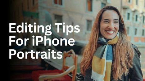 How to Edit Portrait Photos on the iPhone | iPhoneography-Today | Scoop.it
