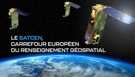 Lundis de l’IHEDN – Entretien -Le SatCen, carrefour européen du renseignement géospatial | NewSpace | Scoop.it