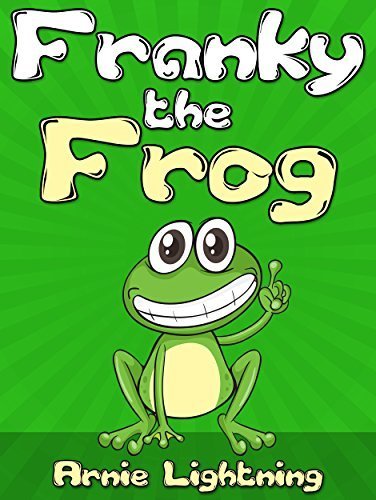 FREE Franky the Frog: Short Stories for Kids and Funny Jokes (Early Bird  Reader Book 3) by Arnie Lightning 
