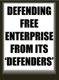 Defending enterprise from its "defenders" | Libertarianism: Finding a New Path | Scoop.it