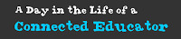 The Day of A Connected Educator _ Infographic | P O C: Présentation Originale des Connaissances | Scoop.it