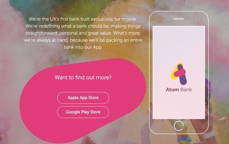 Atom Bank raises $102M at $320M valuation for a mobile-only bank for millennials | Digital & Mobile | Scoop.it