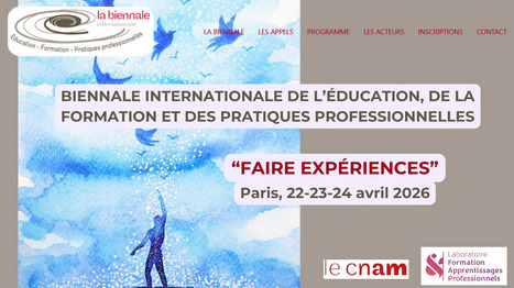 la Biennale Internationale de l&rsquo;&Eacute;ducation, de la formation et des pratiques professionnelles "Faire exp&eacute;riences" | Formation professionnelle : environnement et dispositifs | Scoop.it
