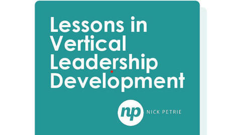 7 lessons I've learned about Vertical Development | Adaptive Leadership and Cultures | Scoop.it