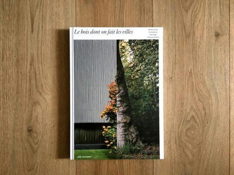 "Le bois dont on fait les villes" : t&eacute;moignage et enqu&ecirc;te au coeur de la fili&egrave;re bois | Batiactu | La SELECTION du Web | CAUE des Vosges - www.caue88.com | Scoop.it