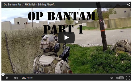 Op Bantam Part 1 - UK Milsim Stirling Airsoft from FLeZAirsoft! | Thumpy's 3D House of Airsoft™ @ Scoop.it | Scoop.it