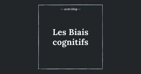 ANALYSE / Les Biais cognitifs | Innovation et transformation p&eacute;dagogique | Scoop.it