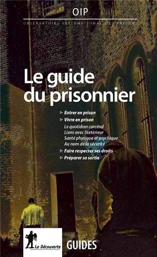 Le Guide du prisonnier, livre de référence de l’OIP | Chronique des Droits de l'Homme | Scoop.it