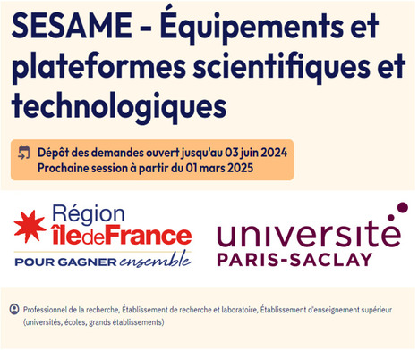 FOCUS PLATEFORME : Réseaux de plateformes et plateformes du domaine Sciences de la Vie: l’AAP SESAME IdF 2024 est pour vous ! | Life Sciences Université Paris-Saclay | Scoop.it