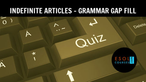 Indefinite Articles - Grammar Gap Fill | English Word Power | Scoop.it