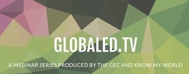 2017 GlobalEd.TV Webinar Series - ​"Foundational Attitudes and Projects for Global Citizenship" | iGeneration - 21st Century Education (Pedagogy & Digital Innovation) | Scoop.it