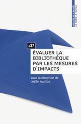 Évaluer la bibliothèque par les mesures d’impacts #37 (Enssib) | Veille professionnelle des Bibliothèques-Médiathèques de Metz | Scoop.it
