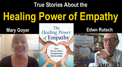 True Stories About The Healing Power of Empathy - Mary Goyer and Edwin Rutsch | Nonviolent Communication (NVC) | Scoop.it