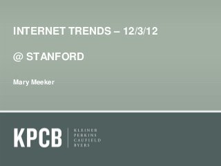 Internet Trends Year-End Update 2012 KPCB | Content Marketing & Content Strategy | Scoop.it