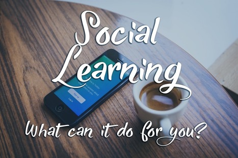 What Makes Social Learning so Interesting? | #HR #RRHH Making love and making personal #branding #leadership | Scoop.it