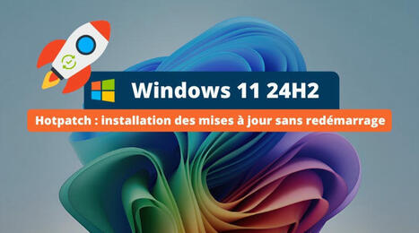 Microsoft annonce le Hotpatch pour Windows 11 ! | Accompagnement au changement | Scoop.it
