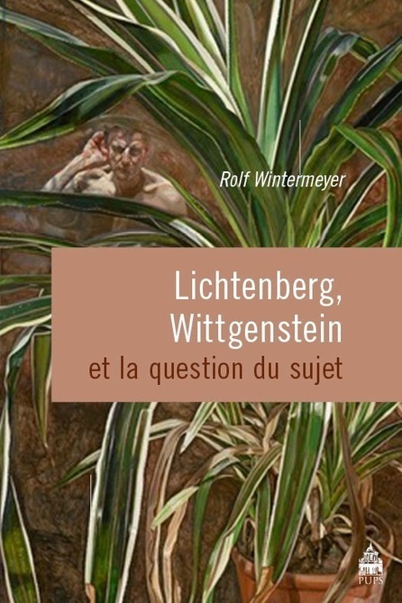 Rolf Wintermeyer : Lichtenberg, Wittgenstein et la question du sujet | Les Livres de Philosophie | Scoop.it