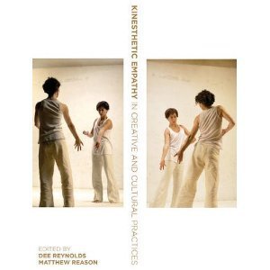 Book: Kinesthetic Empathy in Creative and Cultural Practices | Empathy Movement Magazine | Scoop.it