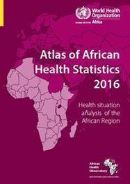 Atlas of African Health Statistics 2016 - Health situation analysis of the African Region | International development | Scoop.it