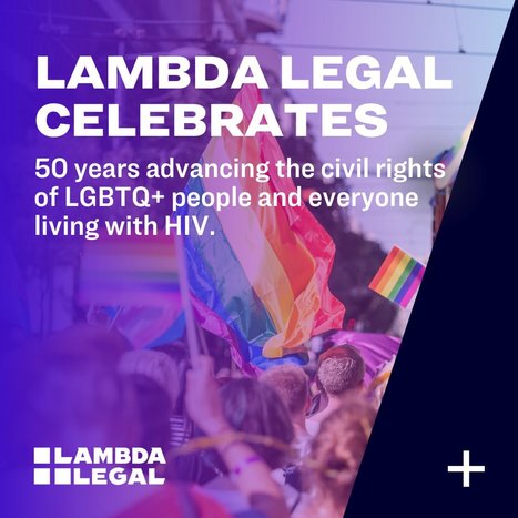 Lambda Legal Celebrates 50 Years Advancing The Civil Rights of LGBTQ+ People and Everyone Living With HIV; Commits to Being "Unstoppable" Ahead | PinkieB.com | LGBTQ+ Life | Scoop.it