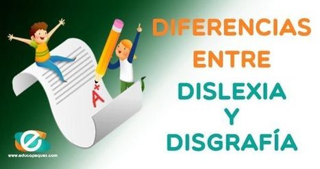 Diferencias entre la dislexia y disgrafía en los niños | Educapeques Networks. Portal de educación | Scoop.it