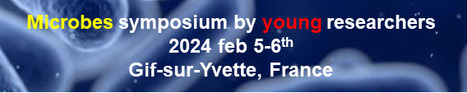 SAVE THE DATE ! Microbes Symposium by Young Researchers - 5-6 février 2024 | Life Sciences Université Paris-Saclay | Scoop.it