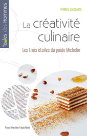 Ouvrage : « La créativité culinaire. Les trois étoiles du guide Michelin » de Frédéric Zancanaro | Centre d'Etude et Recherche Travail Organisation Pouvoir | Créativité et territoires | Scoop.it