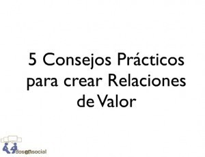 Cómo crear Relaciones de Valor en las Redes Sociales? | E-Learning-Inclusivo (Mashup) | Scoop.it