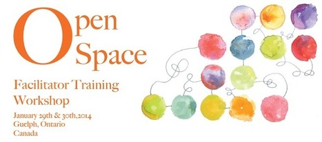 Open Space Facilitator Training Workshop – January 29th & 30th, 2014 : Shared Value Solutions | Art of Hosting | Scoop.it