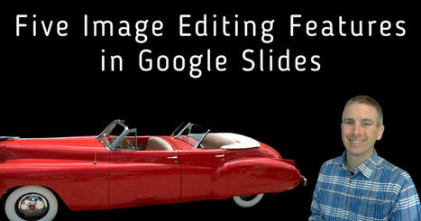Five Image Editing Features Built Into Google Slides | TIC & Educación | Scoop.it