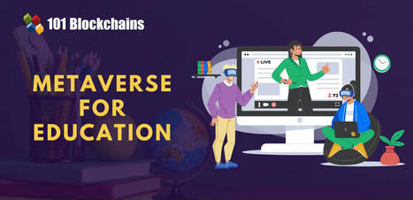 Metaverse for Education - How will the metaverse change education? | Design, Science and Technology | Scoop.it