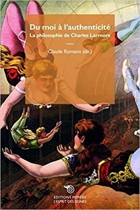 Claude Romano (dir.) : Du moi &agrave; l'authenticit&eacute;. La philosophie  de Charles Larmore | Les Livres de Philosophie | Scoop.it