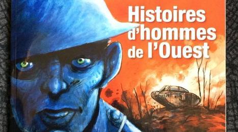 hors série Ouest-France: "14-18 histoire d'hommes de l'Ouest" | Autour du Centenaire 14-18 | Scoop.it
