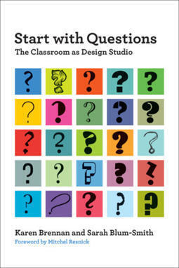 Start with Questions: The Classroom as Design Studio | Books Gateway | Inova&ccedil;&atilde;o Educacional | Scoop.it