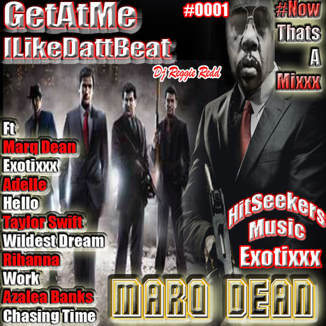GetAtMe ILikeDattBeat- New mix ft Marq Dean EXOTIXXX and more... #ItsAboutTheMusic | GetAtMe | Scoop.it