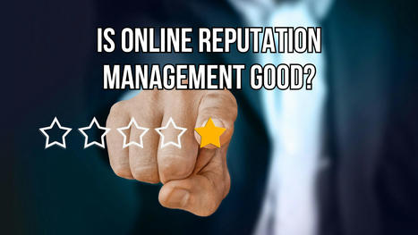 Is online reputation management good? - Highviz | Marketing Agency | Scoop.it