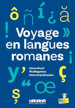 Voyage en langues romanes: Plurilinguisme, interculturel, intercompréhension : Benavente Ferrera, Susana, Calvo del Olmo, Francisco, Hilde Frisan, Erika, Manole, Veronica, Marielly Rocha da Cunha, ... | FLE CÔTÉ COURS | Scoop.it