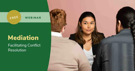 Free one hour webinar from Achieve - mediation - facilitating conflict resolution ... something many of us are balancing these days. #PD | iGeneration - 21st Century Education (Pedagogy & Digital Innovation) | Scoop.it