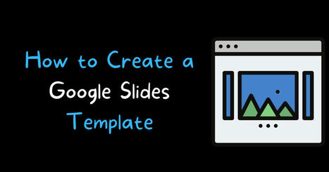 How to Create a Google Slides Template | Free Technology for Teachers | Tools design, social media Tools, aplicaciones varias | Scoop.it