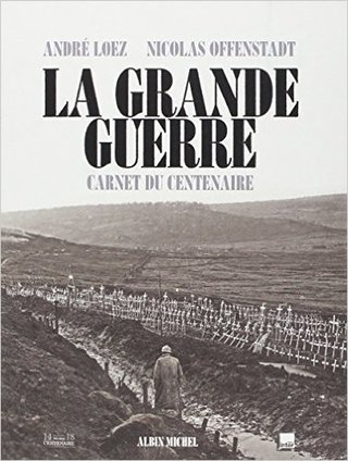 Les livres de la spéciale "Verdun, la paix" (2) : La grande guerre, carnet du centenaire | Autour du Centenaire 14-18 | Scoop.it