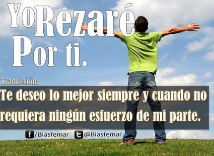 De Avanzada: Rezaré por ti | Religiones. Una visión crítica | Scoop.it