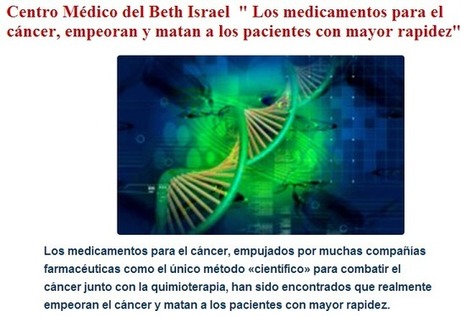 Centro Médico del Beth Israel " Los medicamentos para el cáncer, empeoran y matan a los pacientes con mayor rapidez" | PIENSA en VERDE | Scoop.it