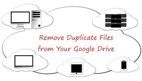 Google Drive Cleaner: Remove Duplicate Files by Miguel Guhlin | iGeneration - 21st Century Education (Pedagogy & Digital Innovation) | Scoop.it