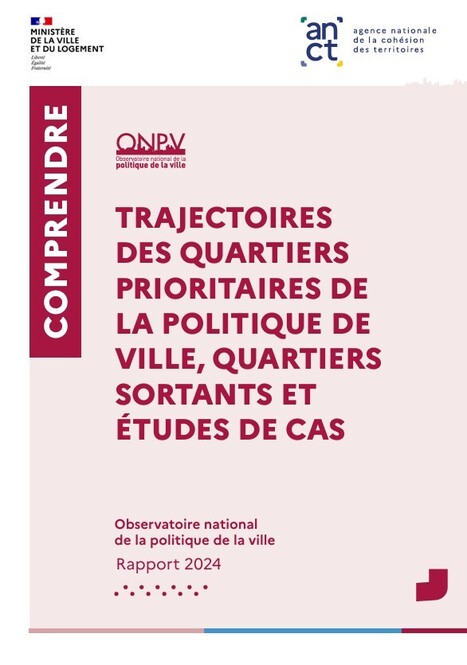 Trajectoires des quartiers prioritaires de la politique de la ville, quartiers sortants et &eacute;tudes de cas.&nbsp; Rapport ONPV 2024 | Veille territoriale AURH | Scoop.it
