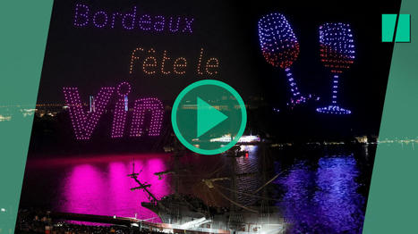 &Agrave; la F&ecirc;te du vin &agrave; Bordeaux, un spectacle de drones illumine le ciel de bouteilles et verres de rouge | Vivre et s'installer &agrave; Bordeaux et en Gironde | Scoop.it
