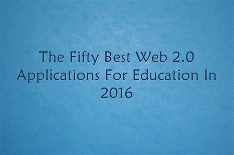 The fifty best Web 2.0 applications for education in 2016 | Creative teaching and learning | Scoop.it