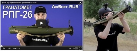 REAL RUSSIAN AT! - Airsoft grenade launcher RPG-26 - Airsoft-Rus on YouTube | Thumpy's 3D House of Airsoft™ @ Scoop.it | Scoop.it